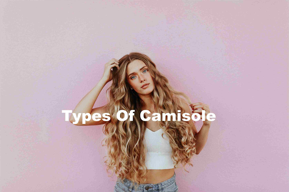Types Of Camisole